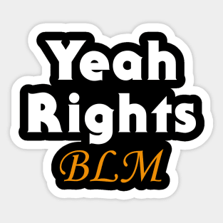 Yeah Rights Black Lives Matter Sticker